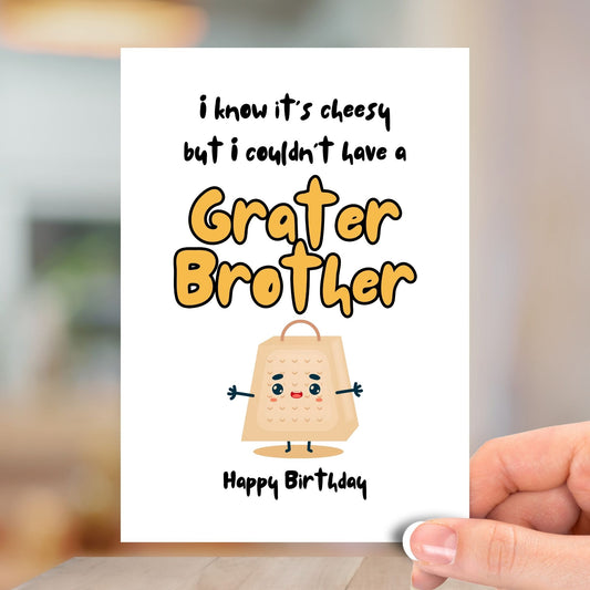 Grater Brother, Happy Birthday Card
