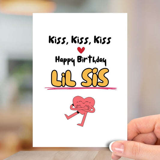 Kiss Kiss Kiss, Lil Sis, Happy Birthday Card