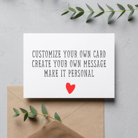 Unique and Personalized Card: Create Custom Greeting Cards Today